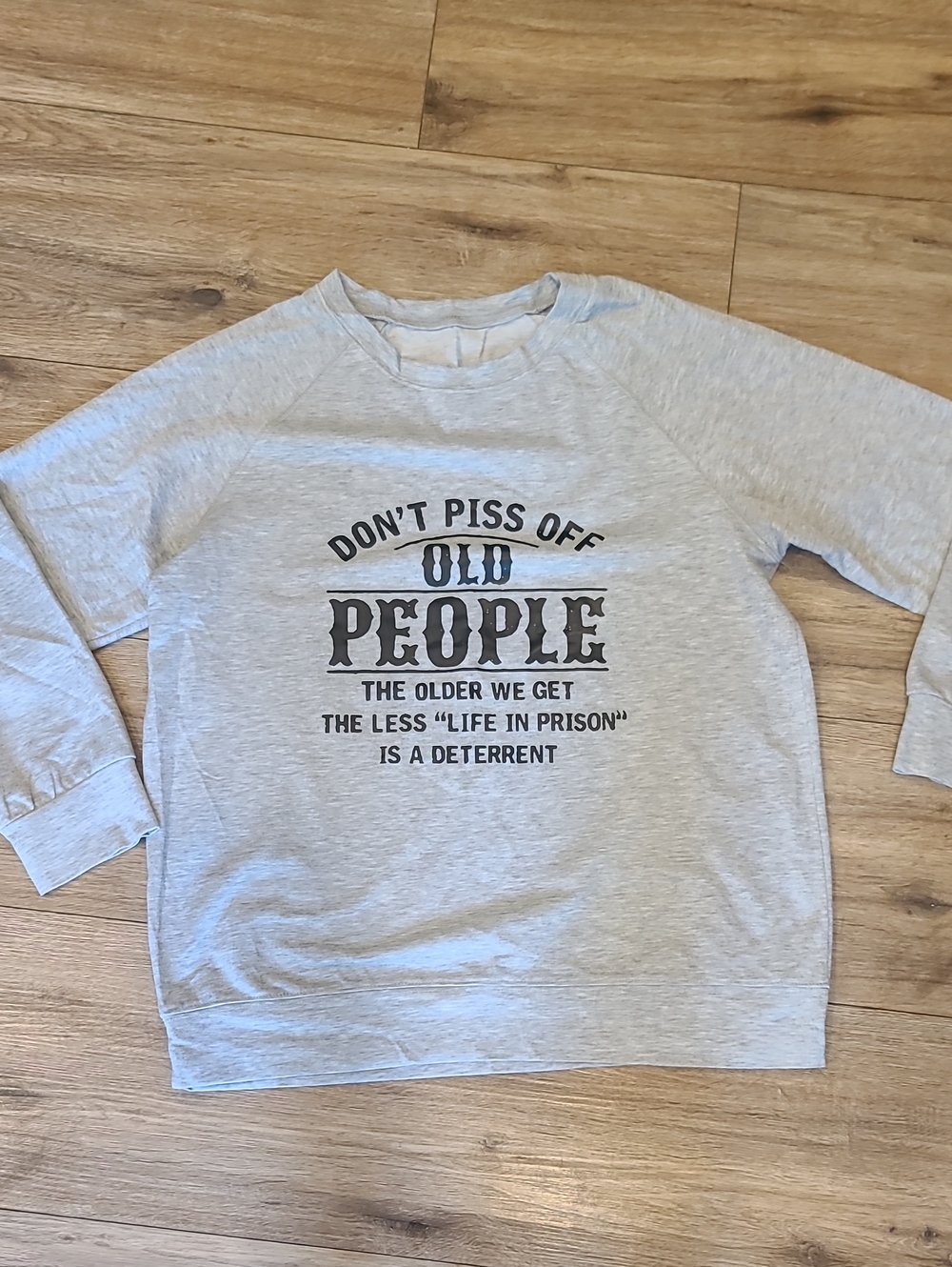 Grey Graphic Sweatshirt "Don't Piss Off Old People" Large